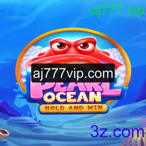 Descubra o Envolvente Mundo de PearlOcean com aj777.vip